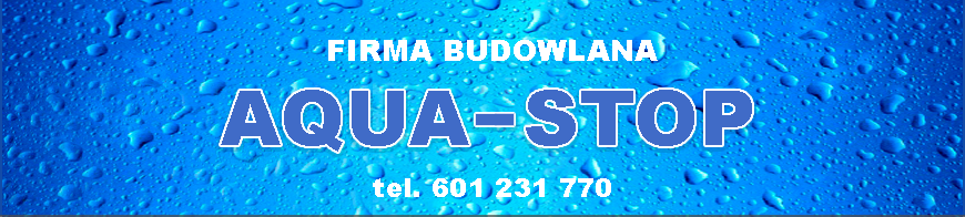 Aqua-Stop - hydroizolacje